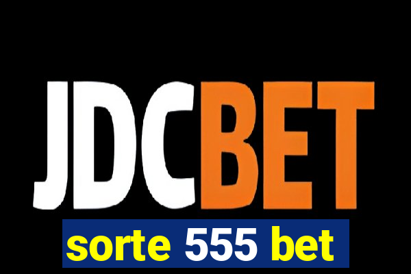 sorte 555 bet